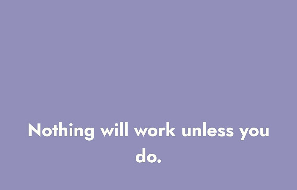 Nothing will work unless you doo
#GH21N
#ormkornnaphat
#neige