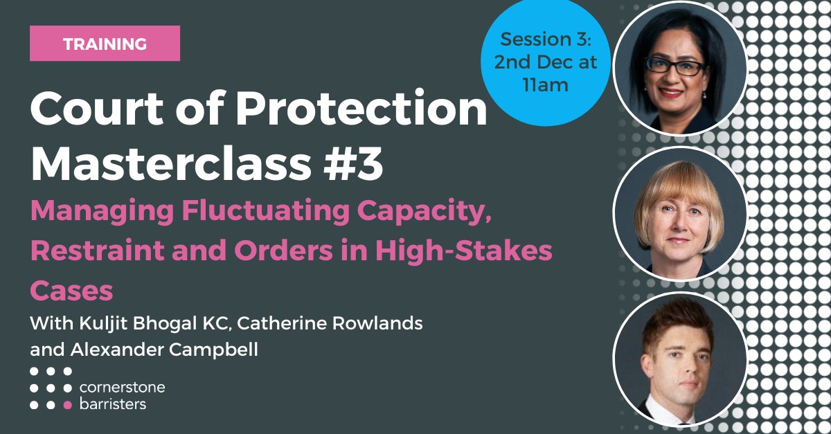 We will be holding our final session of the Court of Protection Masterclass, chaired by Kuljit Bhogal KC on 2 December at 11 am. 

To book, click on the link below.

cornerstonebarristers.com/event/cop-mast…