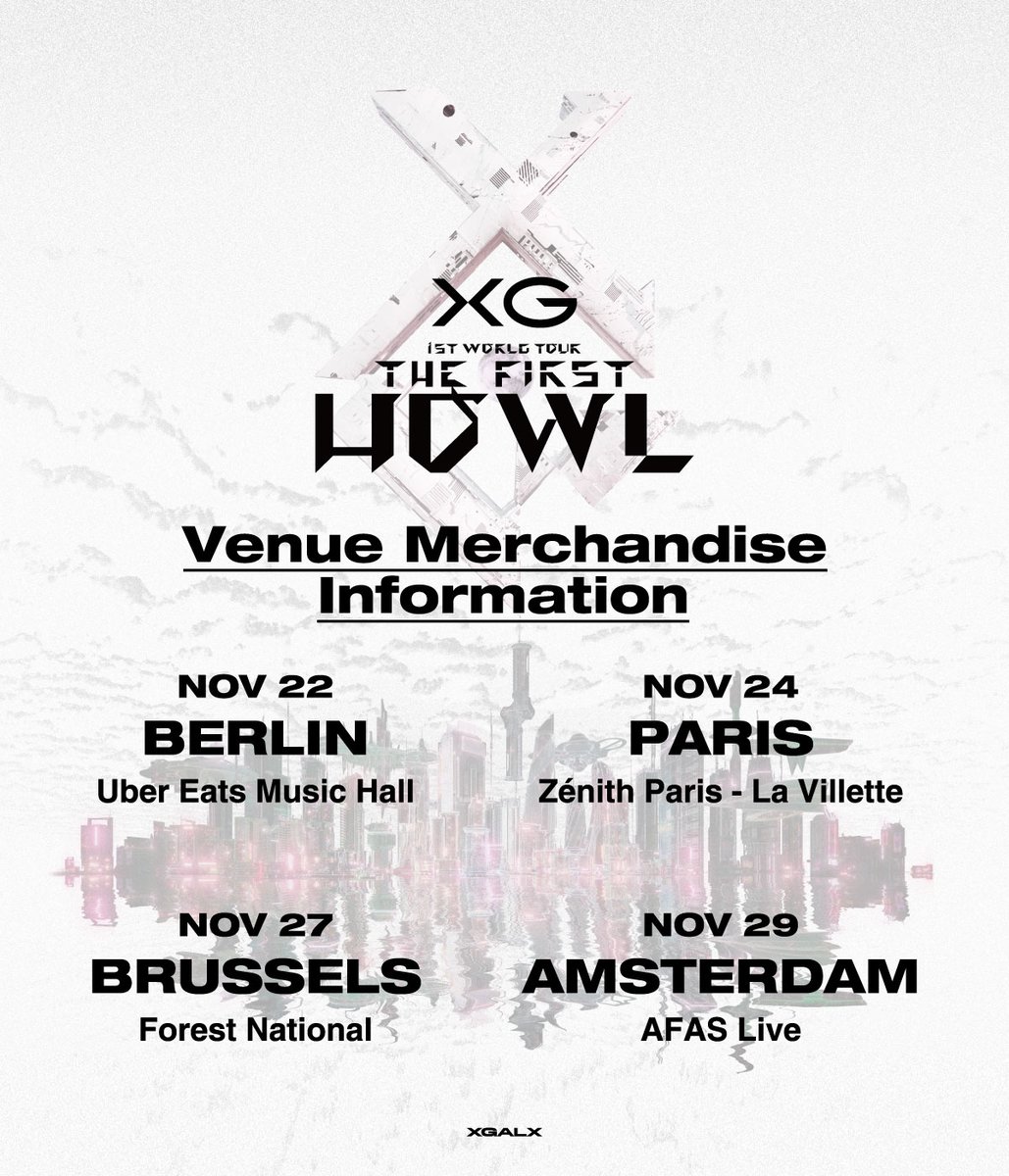 XG 1st WORLD TOUR“The first HOWL”in Berlin,Paris,Brussels,Amsterdam
Venue Merchandise Information

xgalx.com/xg/news/detail…

#XG_1stWORLDTOUR
#ThefirstHOWL
#XG #XGALX