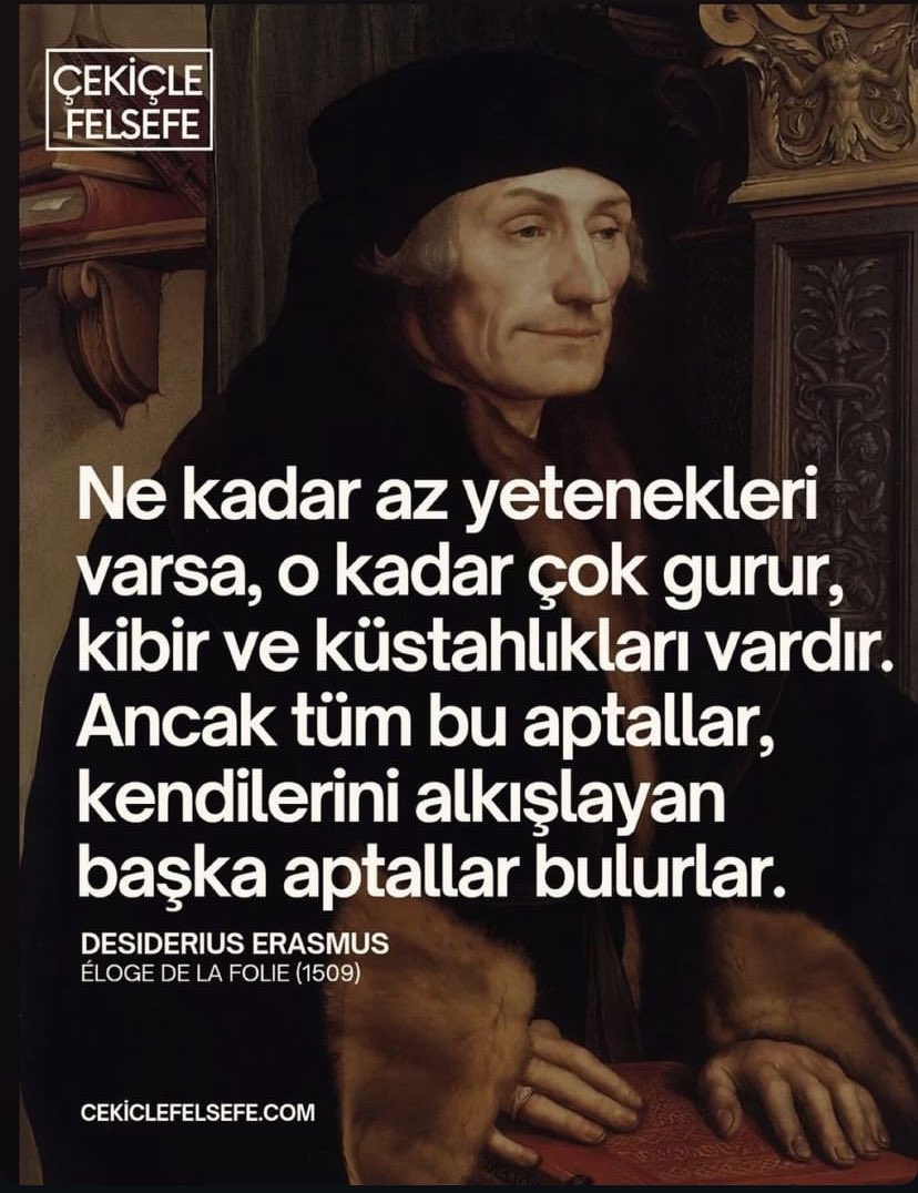 Ancak tüm aptallar kendilerini alkışlayan başka aptallar bulurlar...