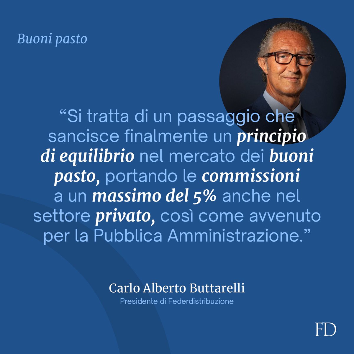 Federdis's tweet photo. Buttarelli, presidente di #Federdistribuzione, esprime soddisfazione per l'approvazione dell'emendamento sui buoni pasto nel Ddl Concorrenza che pone il limite delle commissioni al 5%, tutelando un prezioso strumento di #welfare per milioni di lavoratori: https://t.co/X7mGAY8TW6 https://t.co/y9F9n1EBvm