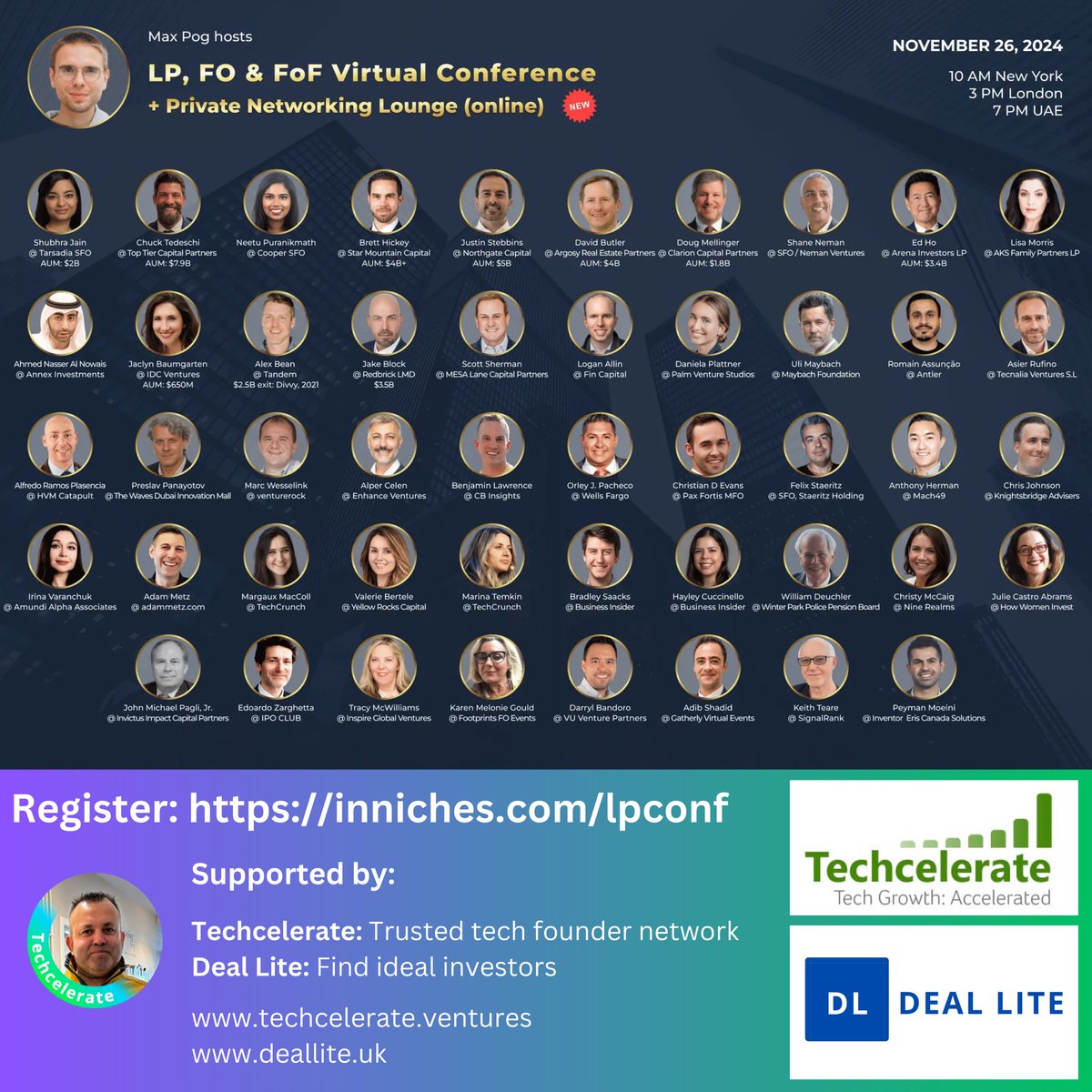 Techcelerate and <a href="/maxpogu/">Max Pog</a> are inviting you to join for free: a virtual conf with 1000+ LPs, Family Offices, Funds of Funds, &amp; GPs of VC, PE, RE, &amp; Hedge Funds – Nov 26 on Zoom featuring a new FO/LP/GP Private Networking Lounge (virtual).

Register inniches.com/lpconf