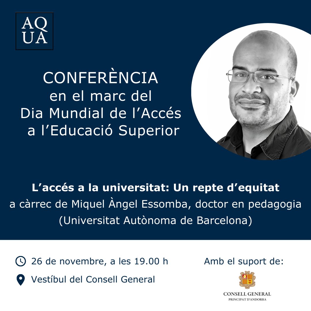 AQUA (@aqua_andorra) on Twitter photo 🎓 Conferència en el marc del #DiaMundialAccésEducacióSuperior.
🎤 L’accés a la universitat: Un repte d’equitat.
📅 26/11, 19:00 h
📍 Vestíbul del Consell General
🗣️ A càrrec de <a href="/miquelessomba/">Miquel Angel Essomba</a> (UAB).
Entrada lliure. T’hi esperem! 🙌
Amb el suport del <a href="/ConsellGeneral/">Consell General</a> 🎓 Conferència en el marc del #DiaMundialAccésEducacióSuperior.
🎤 L’accés a la universitat: Un repte d’equitat.
📅 26/11, 19:00 h
📍 Vestíbul del Consell General
🗣️ A càrrec de <a href="/miquelessomba/">Miquel Angel Essomba</a> (UAB).
Entrada lliure. T’hi esperem! 🙌
Amb el suport del <a href="/ConsellGeneral/">Consell General</a>