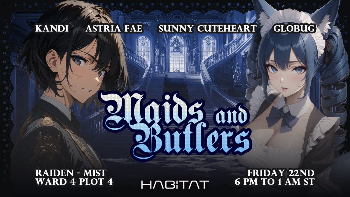 This Friday 22nd at Habitat!
Maids &amp; Butlers Night!

It’s time to polish those shoes and fluff those aprons!

<a href="/kandifloss_r/">Kandifloss Revina</a> <a href="/AstriaFae/">Astria 💜 🧚‍♀️</a> <a href="/SunnyCuteheart/">Sunny Cuteheart</a> <a href="/djGloBug/">GloBug</a>

Event Details: prtk.gg/44922
Join our Discord! discord.gg/habitatxiv