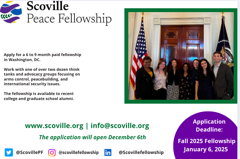 Recent college &amp; grad school alumni:

Work for 6 to 9 months with one of over 2 dozen NGOs in DC on international peace &amp; security issues, including nuclear arms control, peacebuilding, &amp; diplomacy. Apply by Jan. 6 to <a href="/ScovillePF/">Scoville Fellowship</a> for the fall '25 semester. scoville.org