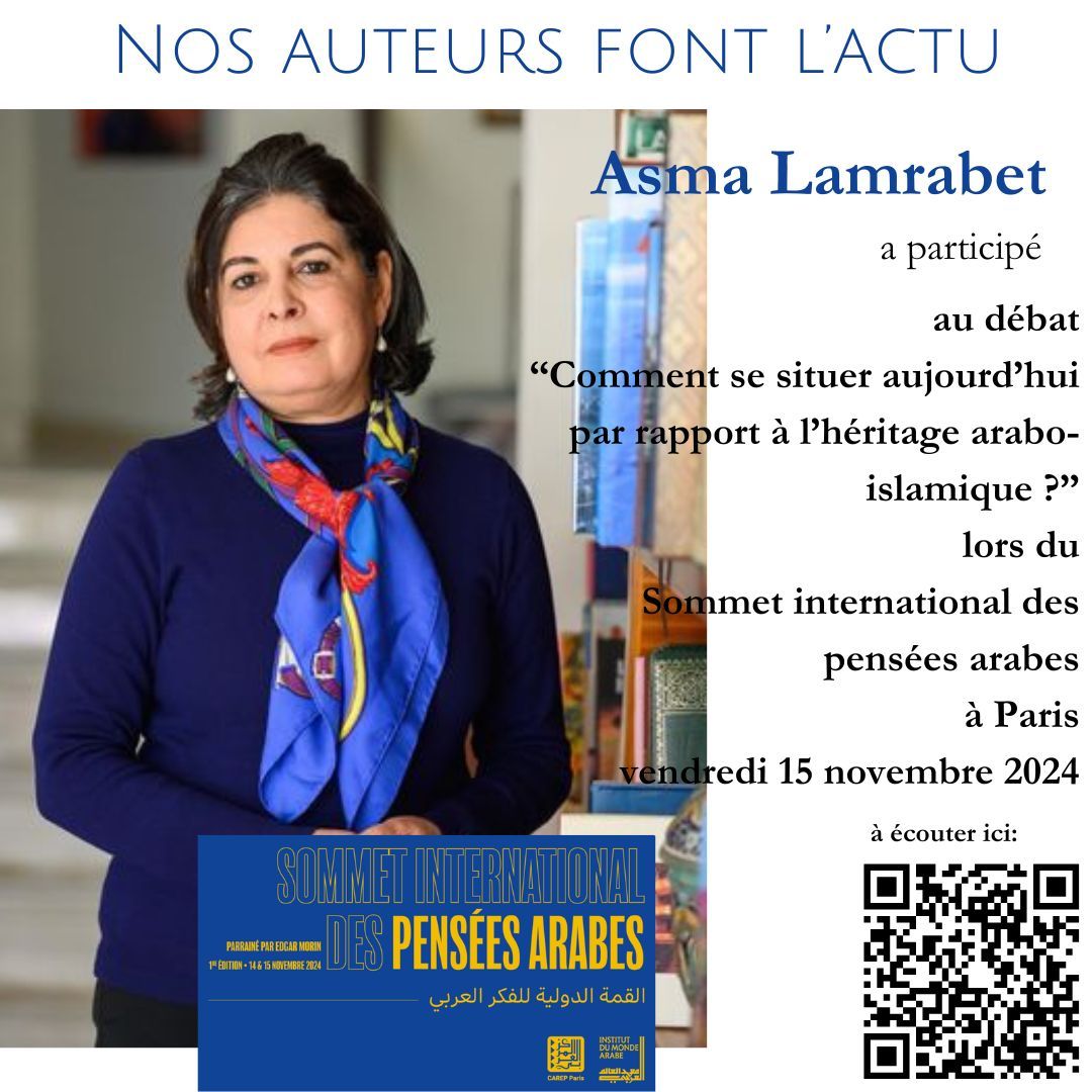 Nos auteurs font l'actu! Retrouvez la #vidéo du #débat "Comment se situer aujourd'hui par rapport à l'#héritage #arabo-islamique?" auquel a participé #AsmaLamrabet lors du #Sommet #international des #pensées #arabes, à l'#Institutdumondearabe de Paris à l'initiative du #CAREP.