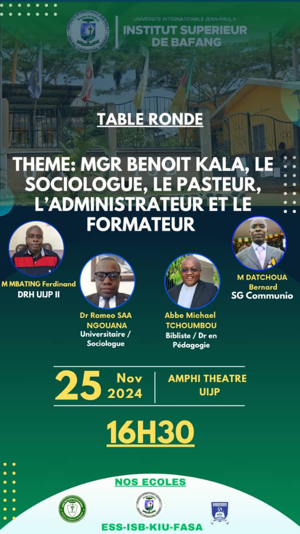 Sur invitation du Recteur de l'Université Internationale Jean Paul II et de l'Institut Supérieur de Bafang, le Dr Roméo SAA NGOUANA, Chercheur Senior au Think Tank CEIDES, prendra part à une Table ronde en hommage à Mgr Benoit Kala