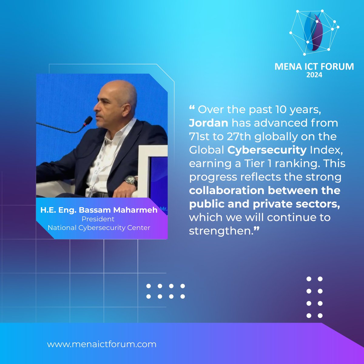H.E. Eng. Bassam Maharmeh, President of the National Cybersecurity Center, highlighted Jordan’s remarkable progress in cybersecurity during the session ‘Cybersecurity Challenges in the Digital Age’ this morning at MENA ICT 2024