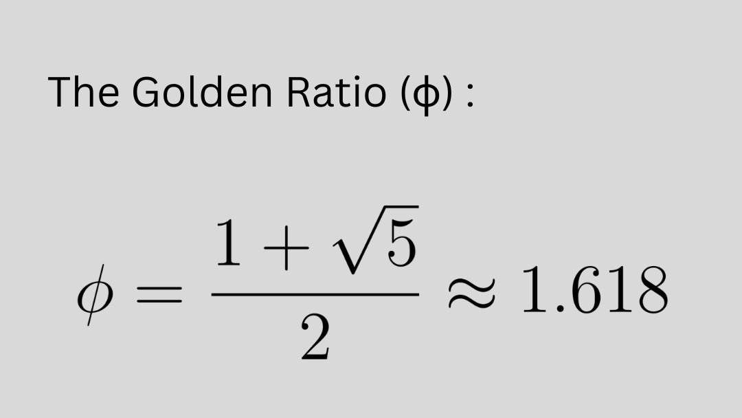 The Golden Ratio (ϕ) is a mathematical constant approximately equal to 1.618, often called the "divine proportion."

 It appears in nature, from the spirals of sunflower seeds to the structure of galaxies, and has been used in art and architecture, including the Parthenon and Da