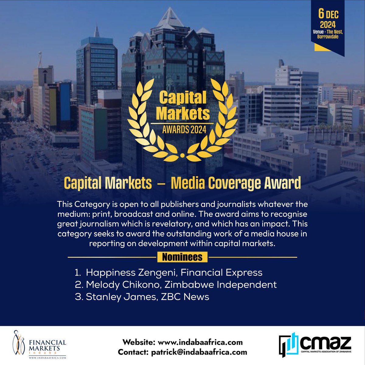 Capital Markets Association of Zimbabwe (@cmaz_zw) on Twitter photo #capitalmarketsawards
Category: Capital Markets – Media Coverage Award
Nominees
#HappinessZengeni, <a href="/FinxZim/">Financial Express</a>
#MelodyChikono, <a href="/Zimindependent/">Zimbabwe Independent</a>
#StanleyJames, <a href="/ZBCNewsonline/">ZBC News Online</a> #capitalmarketsawards
Category: Capital Markets – Media Coverage Award
Nominees
#HappinessZengeni, <a href="/FinxZim/">Financial Express</a>
#MelodyChikono, <a href="/Zimindependent/">Zimbabwe Independent</a>
#StanleyJames, <a href="/ZBCNewsonline/">ZBC News Online</a>
