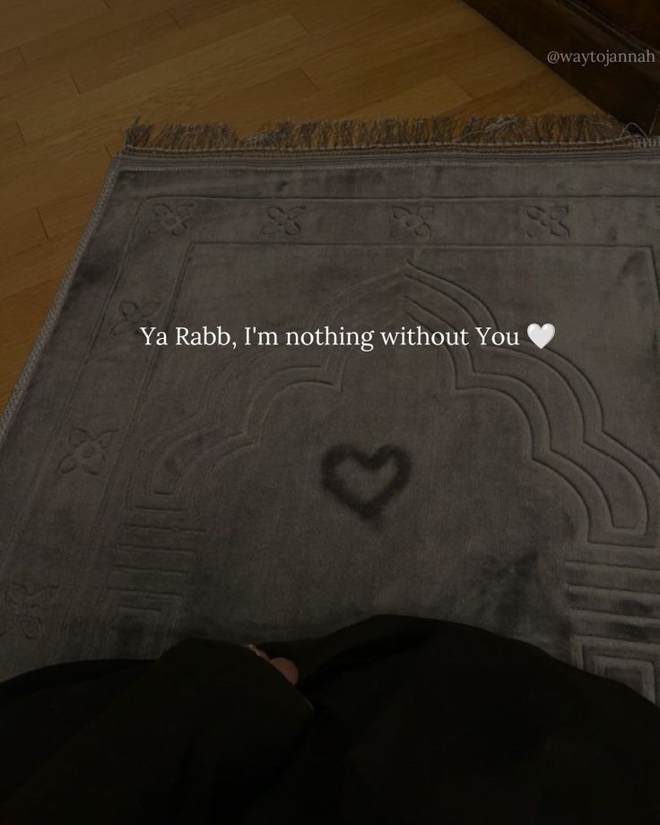 Ya Rabb, I'm nothing without you.