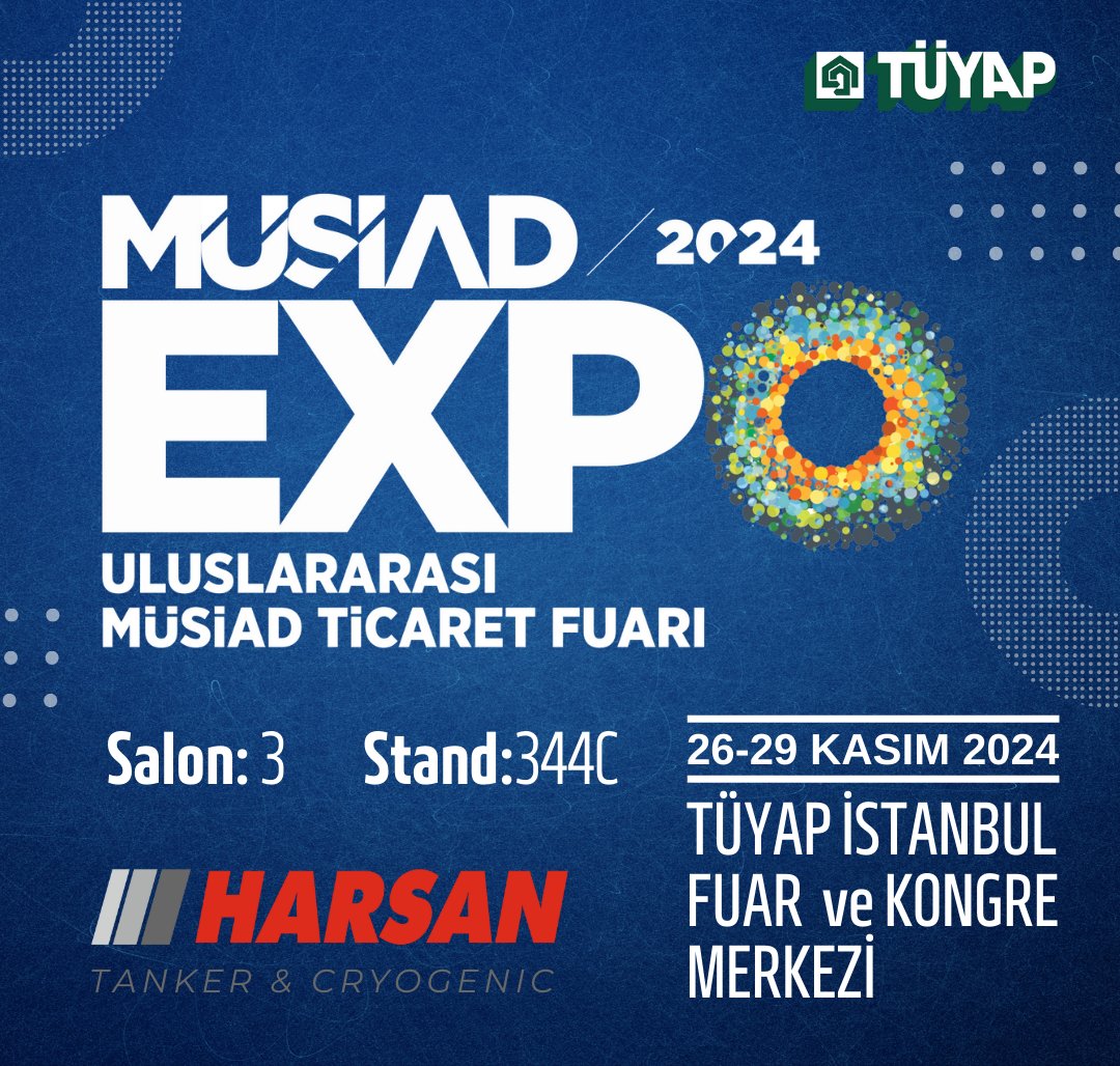 TankerHarsan's tweet photo. MÜSİAD EXPO 2024'te Harsan Tanker &amp; Cryogenic Olarak Biz de Katılıyoruz.

26-29 Kasım 2024 tarihleri arasında düzenlenecek olan Uluslararası MÜSİAD Ticaret Fuarı’nda sizlerle buluşmayı heyecanla bekliyoruz.

🗓️26-29 Kasım 2024
📍Tüyap İstanbul Fuar Merkezi
Salon: 3
Stand: 344C https://t.co/elhF7yZ1Jj