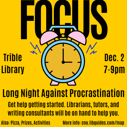 Join the #triblib for the Long Night Against Procrastination on December 2nd from 7-9 pm! cnu.libguides.com/lnap