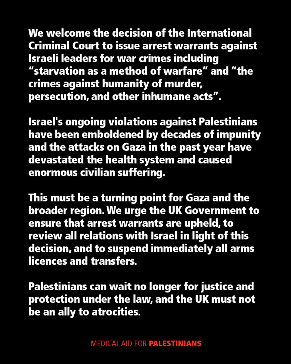 We welcome the decision of the International Criminal Court to issue arrest warrants against Israeli leaders for war crimes including “starvation as a method of warfare” and “the crimes against humanity of murder, persecution, and other inhumane acts”.