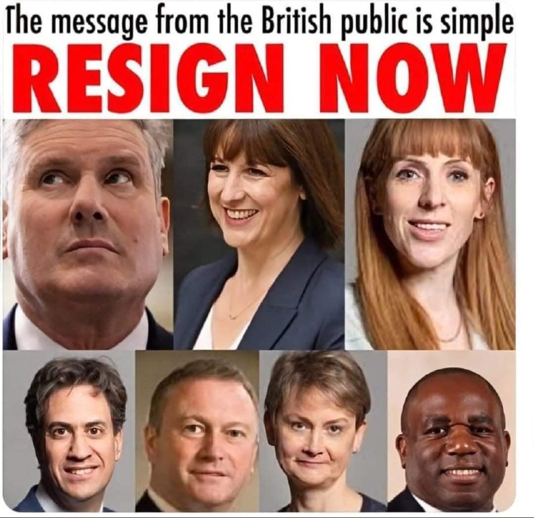 You are the worst Labour government in the history of the United Kingdom.

We do not want you in government, you represent everything wrong in politics.

We people want you OUT.

if your in agreement, feel free to share 🇬🇧