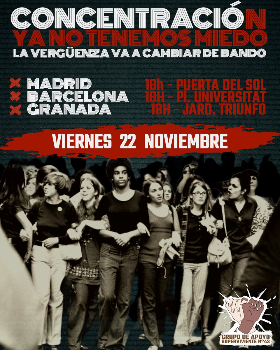 Superviviente43's tweet photo. CONCENTRACIÓN
Ya no tenemos miedo, la vergüenza va a cambiar de bando!

Viernes 22 de noviembre
18h. 𝗠𝗮𝗱𝗿𝗶𝗱, puerta del Sol.
18h. 𝗕𝗮𝗿𝗰𝗲𝗹𝗼𝗻𝗮, plaça Universitat.
18h. 𝗚𝗿𝗮𝗻𝗮𝗱𝗮, Jard. del triunfo.
En apoyo a las supervivientes de Ayax y Prok!
#LasSupervivientes https://t.co/guf28ViJH7