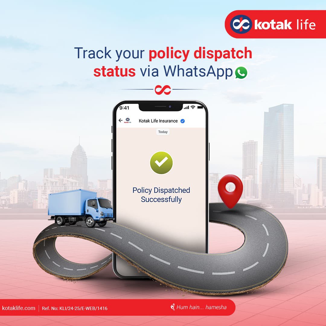 Your comfort is our priority at Kotak Life!

You can easily check policy dispatch status via WhatsApp:
1. Send 'Hi' to +91 93210 03007
2. Select 'Options' &gt; 'More Options' &gt; 'Dispatch Status'

Stay Informed, Stay at Ease!