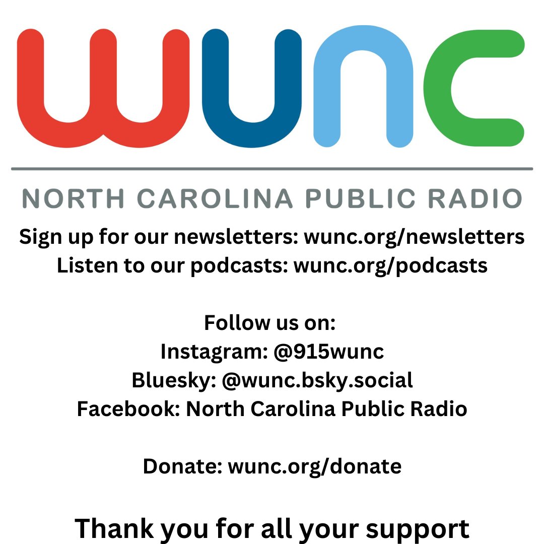 wunc's tweet image. WUNC will no longer post on X/Twitter
You can find us on Instagram, Facebook, and Bluesky
Or sign up for our newsletters, and listen to our podcasts
Thank you for all your continued support! We can't do anything without you