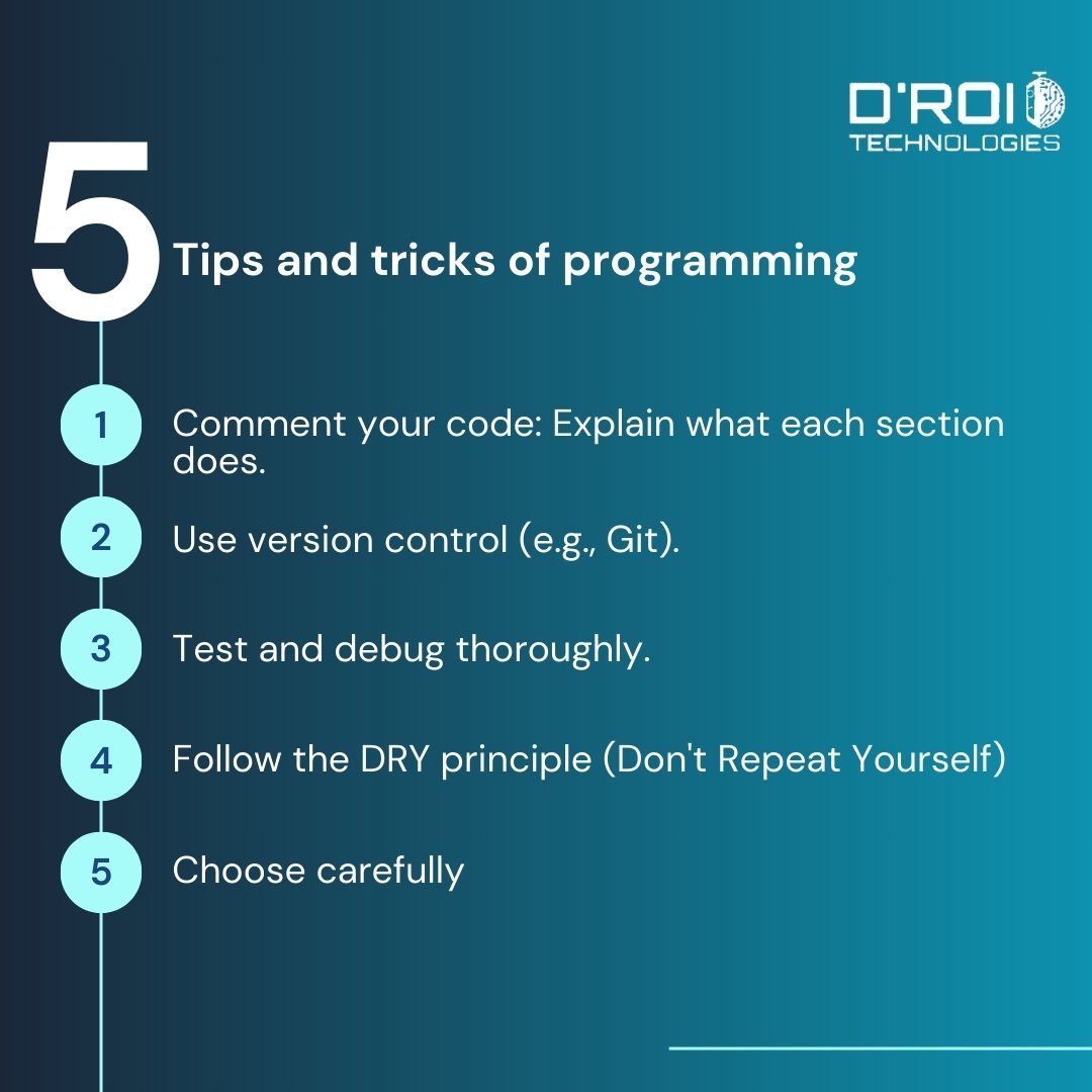 Droidtechn's tweet image. Tips and tricks of programming 

1. Comment your code: Explain what each section does.

2. Use version control (e.g., Git).

3. Test and debug thoroughly.

4. Follow the DRY principle (Don&apos;t Repeat Yourself).

5. Keep functions short and focused.