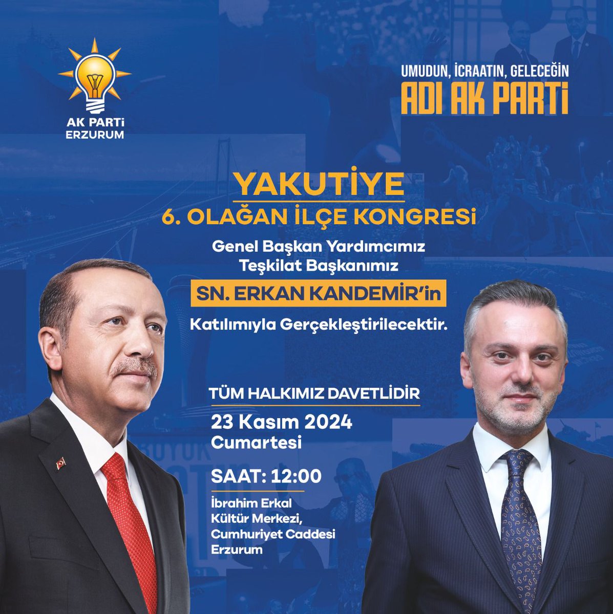 📍 Yakutiye İbrahim Erkal Kültür Merkezi

📅 23 Kasım 2024

⏰ 12:00

Genel Başkan Yardımcımız, Teşkilat Başkanımız Sayın Erkan KANDEMİR'in katılımları ile 23 Kasım 2024 tarihinde gerçekleştireceğimiz Yakutiye 6. Olağan İlçe Kongremize tüm Vatandaşlarımız davetlidir.