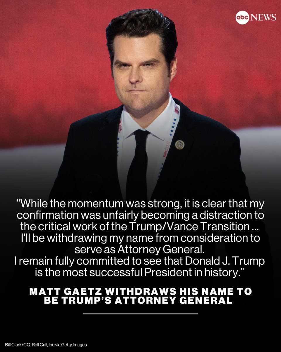 ABC's tweet photo. Former GOP Rep. Matt Gaetz says he is withdrawing his name from consideration to be President-elect Donald Trump's attorney general.

Gaetz informed Trump late Thursday morning that he’d be withdrawing, sources familiar with the matter told ABC News. 

https://t.co/qitECCE8Vp https://t.co/wP3z4h9BGI