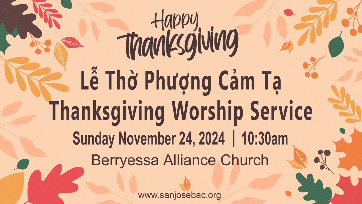 scvac's tweet photo. Lễ Thờ Phượng Cảm Tạ
Thanksgiving Bilingual Worship Service
Sunday, November 24, 2024 @ 10:30am
Berryessa Alliance Church
3355 Sierra Road
San Jose, CA 95132 https://t.co/bqortCZxjB