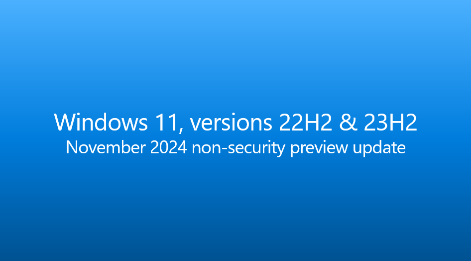 WindowsUpdate's tweet photo. The November 2024 non-security preview release is now available for Windows 11, versions 22H2 and 23H2.
https://t.co/pATd6DVM9c https://t.co/pkZaFIG6pf