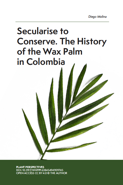 We've published a new article in 'Plant Perspectives', being Diego Molina on 'Secularise to Conserve: The History of the Wax Palm in Colombia'; online here: doi.org/10.3197/WHPPP.… @plantpjournal #envhist #colombia