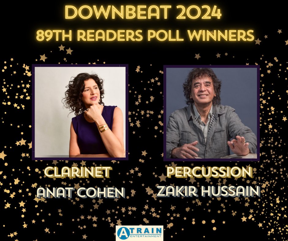 A Train congratulates our DownBeat 2024 89th Readers Poll Winners! Round of applause for Anat Cohen, Clarinet and Zakir Hussain, Percussion.