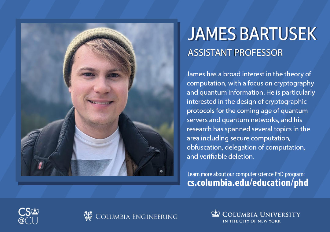 If you're interested in cryptography and quantum information, James Bartusek is looking for students! Find out more about him here - bit.ly/40TB9UL. For info on our #PhD program - bit.ly/CSPhDprogram. The deadline is December 15.