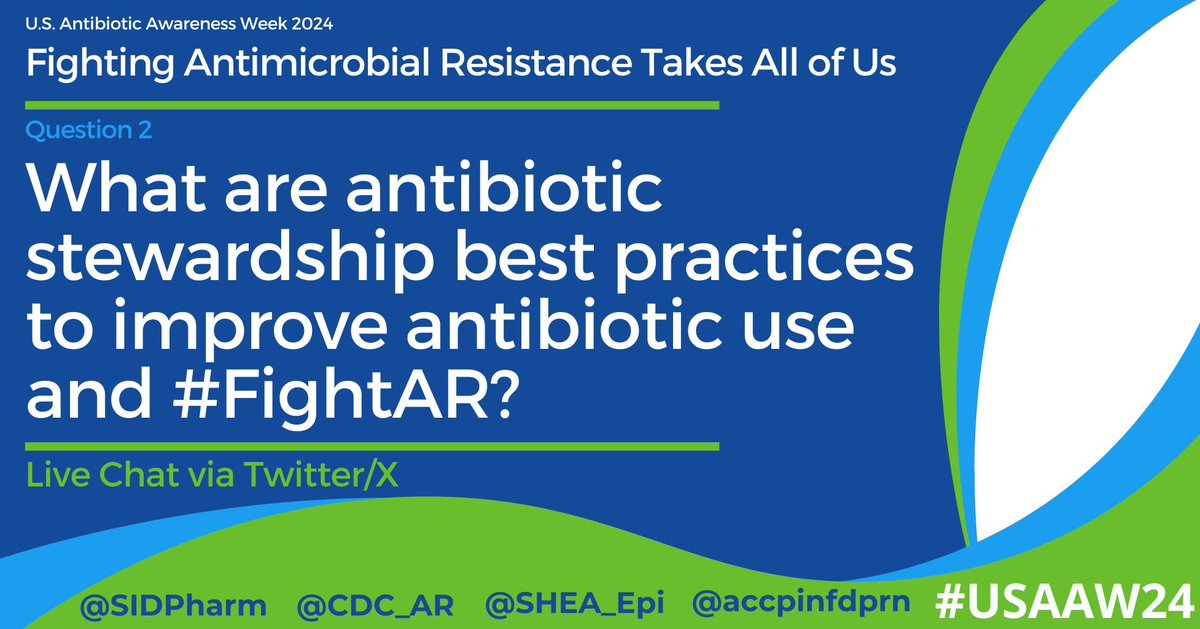 Q2. What are antibiotic stewardship best practices to improve #AntibioticUse and #FightAR? #USAAW24