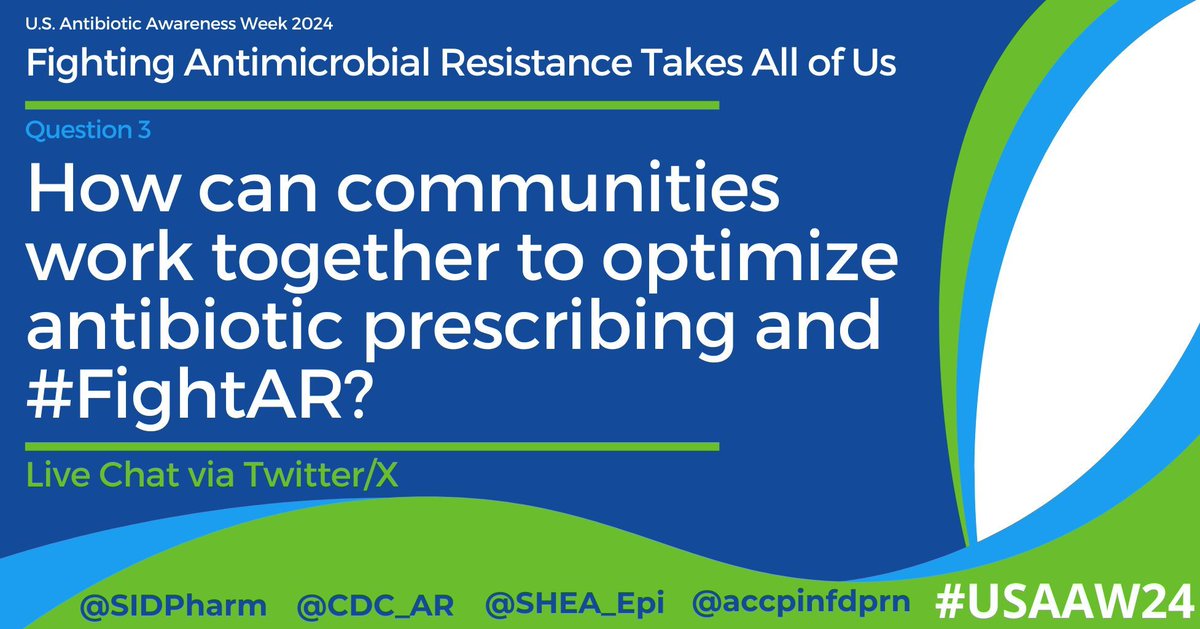 Q3. How can communities work together to optimize antibiotic prescribing and #FightAR? #USAAW24