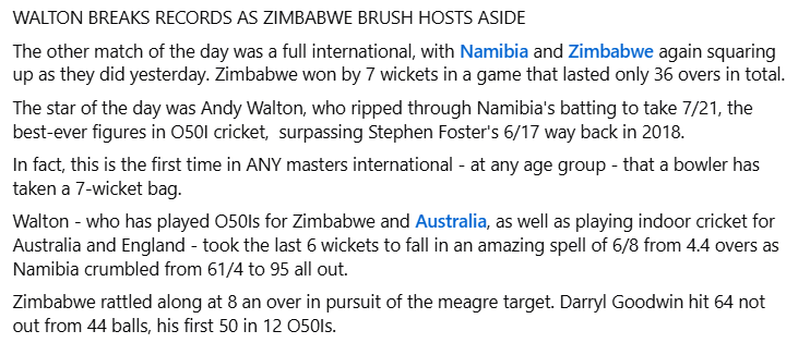 Zimbabwe beat Namibia by 7 wickets

Namibia 95 (Andy Walton 7/21)

lost to

Zimbabwe 99/3 (Darryl Goodwin 64)

Scorecard: cricclubs.com/NamibiaCricket…