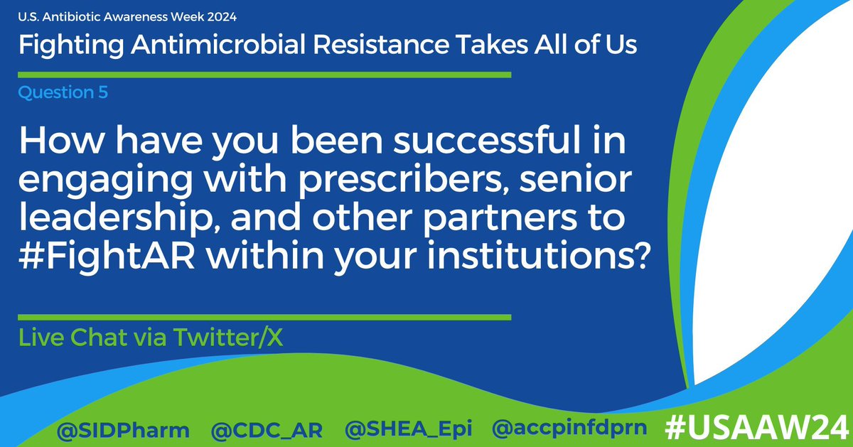 Q5. How have you been successful in engaging with prescribers, senior leadership, and other partners to #FightAR within your institutions? #USAAW24