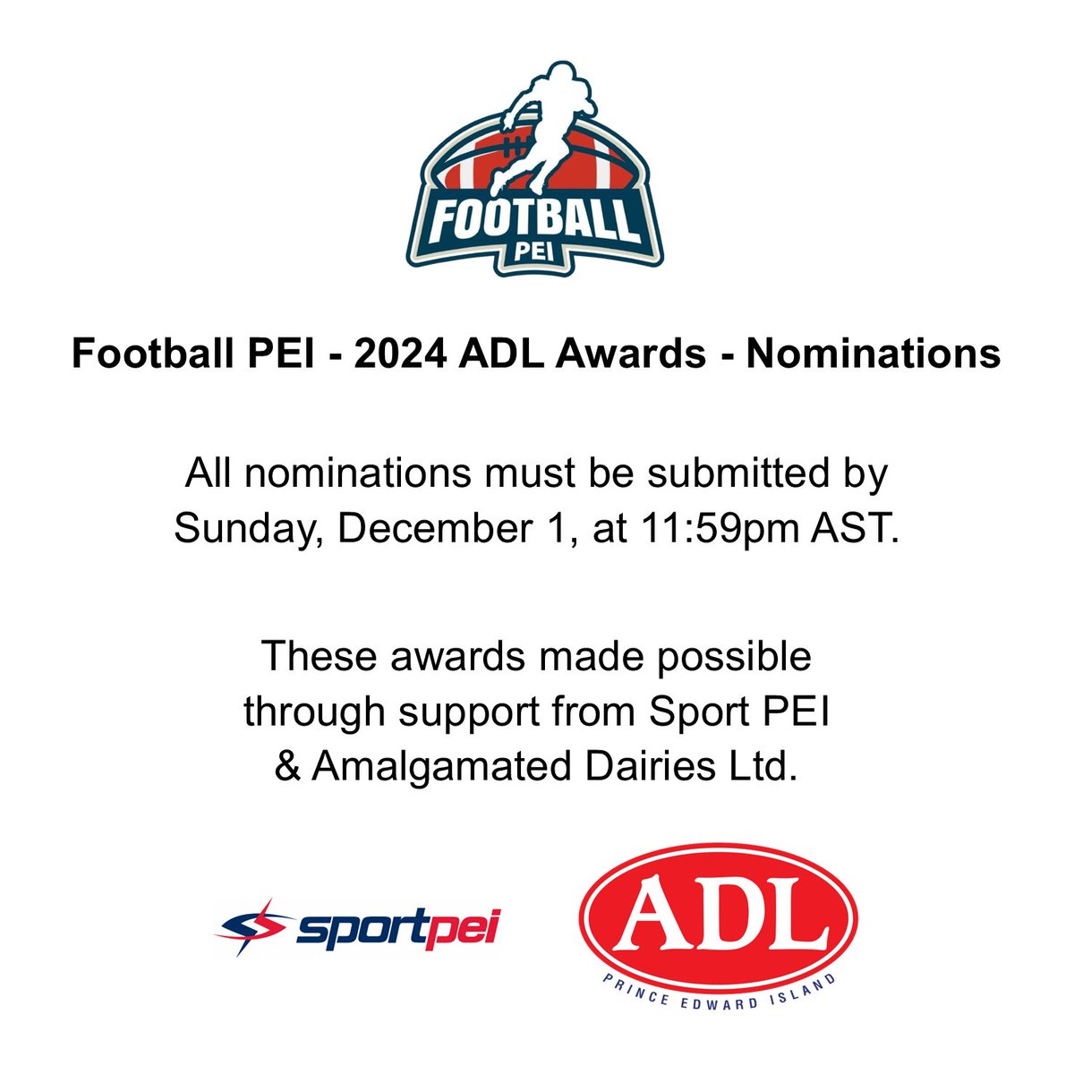 Football PEI is now accepting nominations for our 2024 ADL Awards.
All Nominations are due December 1st.
Visit FootballPEI.ca to make your nominations.