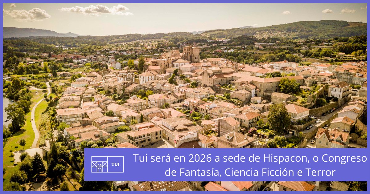 Tui será a sede de Congreso de Fantasía,Ciencia Ficción e Terror do estado español, Hispacon , no último cuadrimestre 2026.

+ info tui.gal/gl/novas/tui-s…