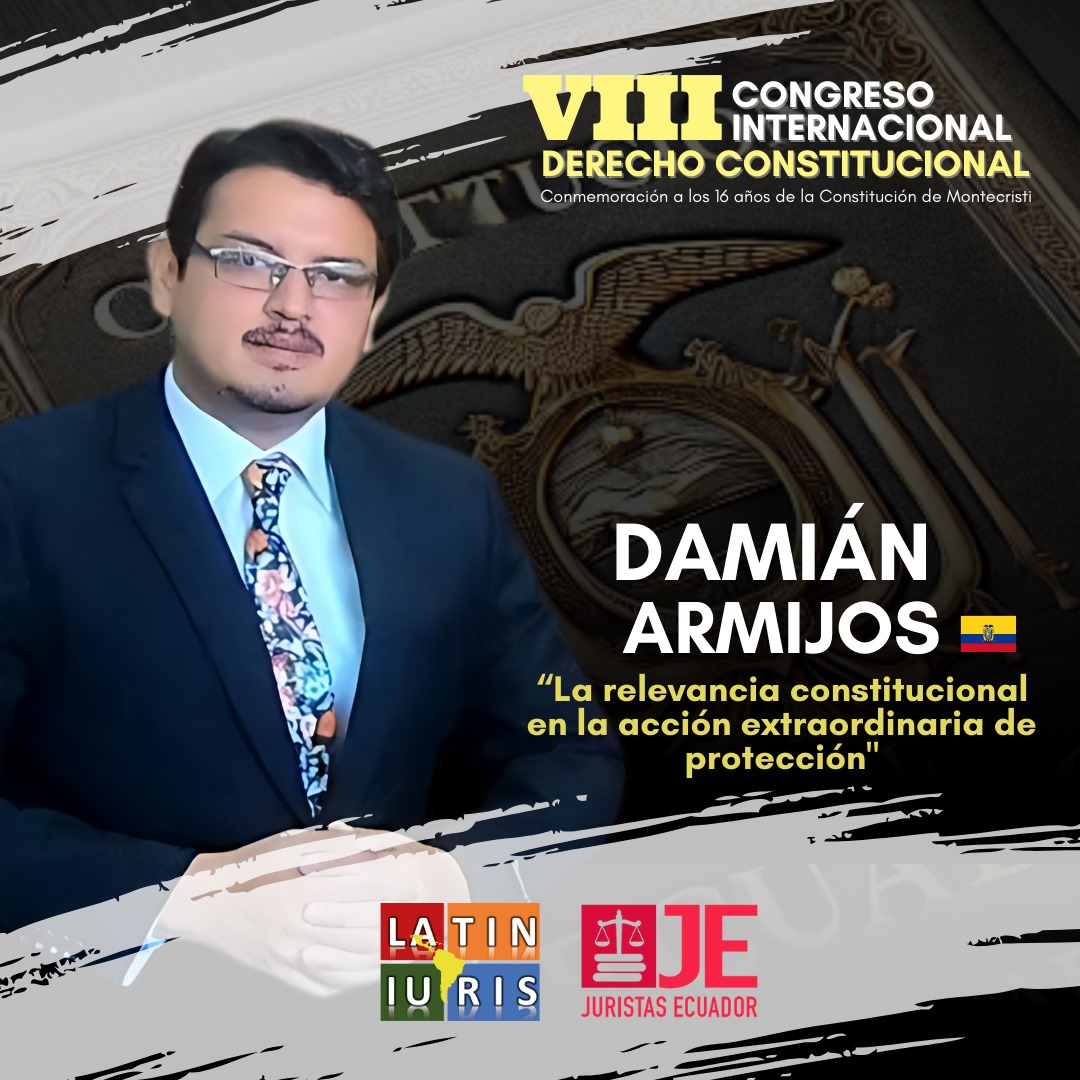 El profesor Damián Armijos Álvarez, Director General de Latin Iuris nos acompañará como panelista del VIII Congreso Internacional de Derecho Constitucional que tendrá lugar del 25 al 29 de noviembre. Los esperamos! Inscripción gratuita en el link: forms.gle/aoSLcyCNbZ1VwN…