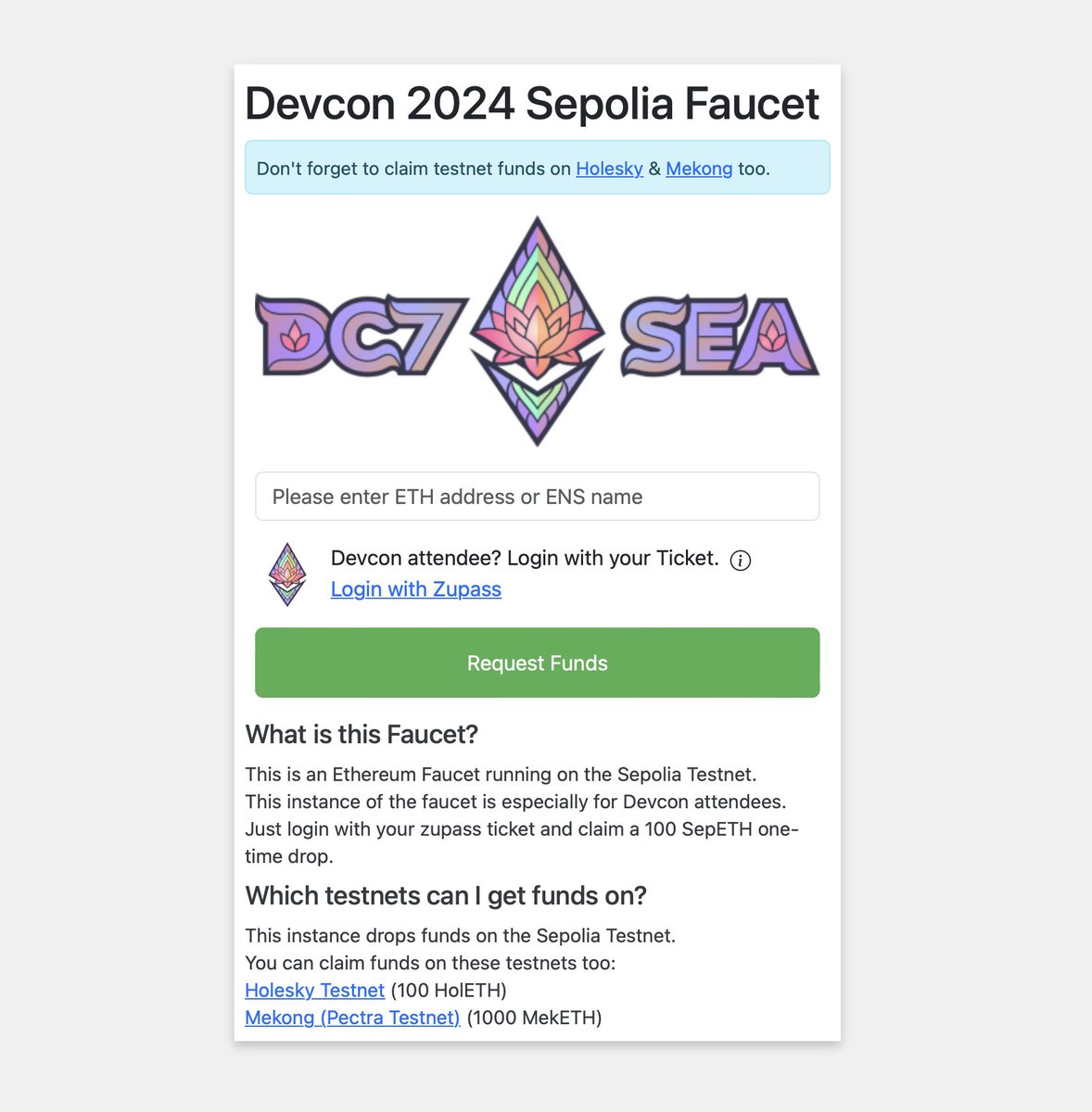 public reminder:
if you participated to devcon, you can claim 100 testnet eth on sepolia + holesky + mekong by authenticating with zupass

devcon-sepolia-faucet.pk910.de
devcon-holesky-faucet.pk910.de
devcon-mekong-faucet.pk910.de