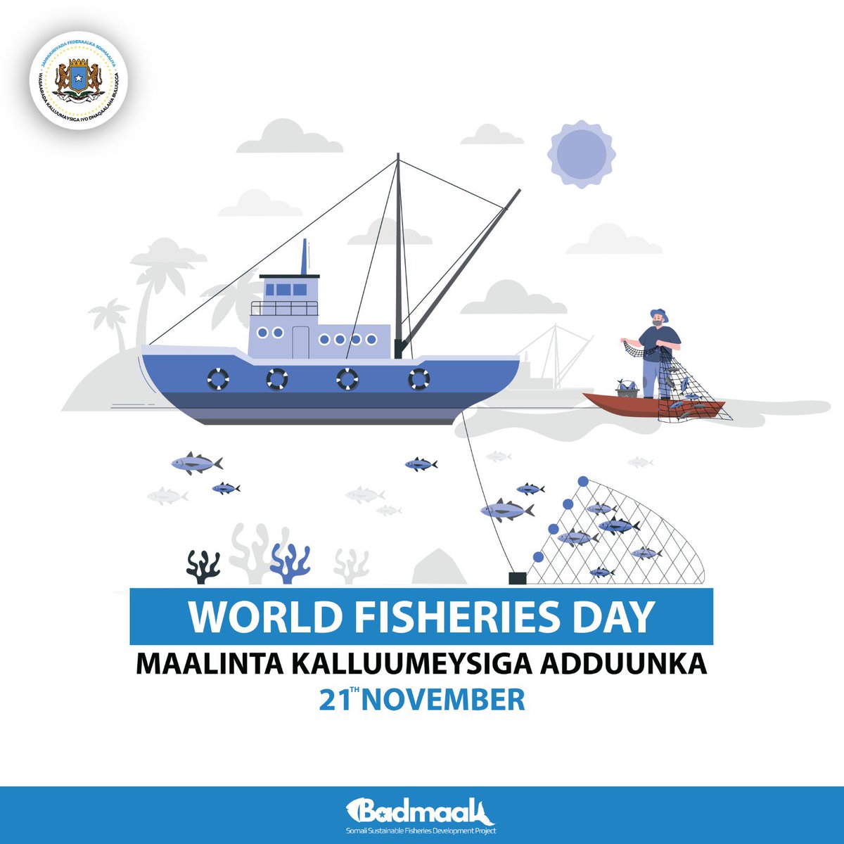 Today, on World Fisheries Day, the Badmaal Project celebrates Somali fishermen and their vital role in sustaining livelihoods and food security. We wish for safer, thriving fisheries, and a prosperous future for all! 🌊
#WorldFisheriesDay #PROBLUE_Ocean <a href="/MFBESomalia/">Wasaaradda Kalluumeysiga iyo Dhaqaalaha Buluugga.</a>