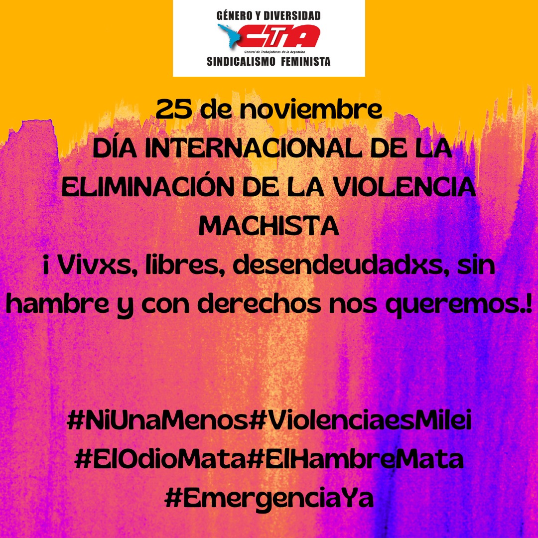 Este #25deNoviembre todes a las calles 🔥

‼️Día Internacional de la eliminación de la VIOLENCIA MACHISTA

Vivxs, Libres, Desendeudadxs, Sin Hambre y Con Derechos nos queremos.

#NiUnaMenos
#ViolenciaEsMilei
#ElOdioMata
#ElHambreMata #EmergenciaYa