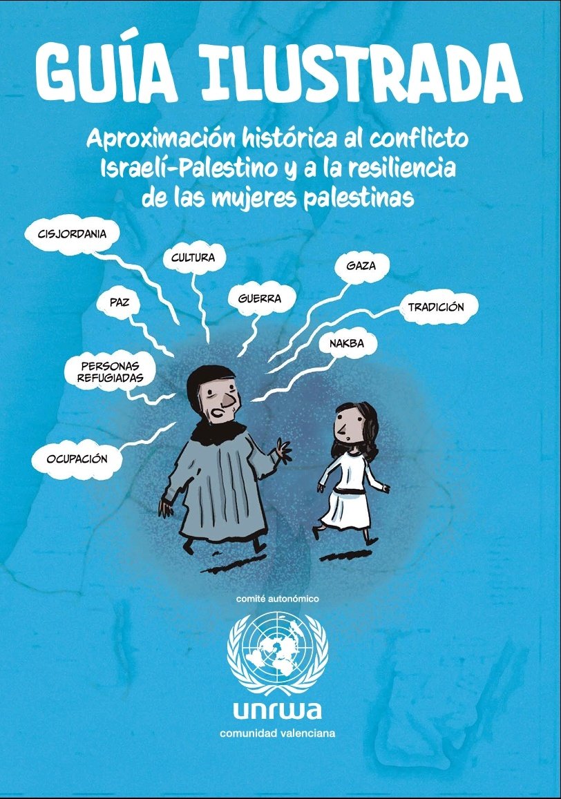 Guia ilustrada. Aproximación histórica al conflicto israelí -palestino y a la resiliencia de las mujeres palestinas. Presentado por <a href="/unrwa/">UNRWA</a> y con @cifucomics
unrwa.es/wp-content/upl…