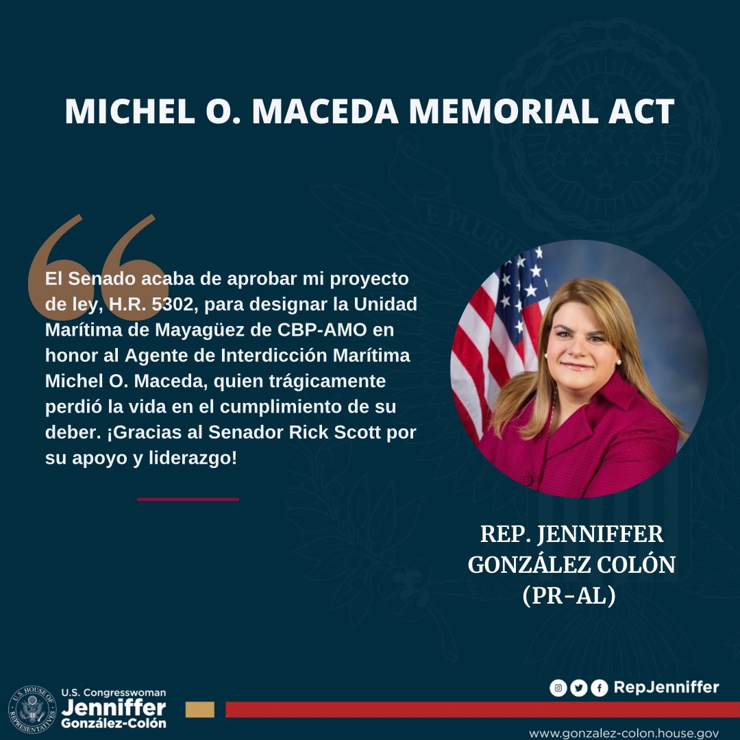 Jenniffer's tweet photo. El Senado acaba de aprobar mi proyecto de ley, H.R. 5302, para designar la Unidad Marítima de Mayagüez de @CBPAMO en honor al Agente de Interdicción Marítima Michel O. Maceda, quien trágicamente perdió la vida en el cumplimiento de su deber. ¡Gracias @SenRickScott por tu apoyo y liderazgo!