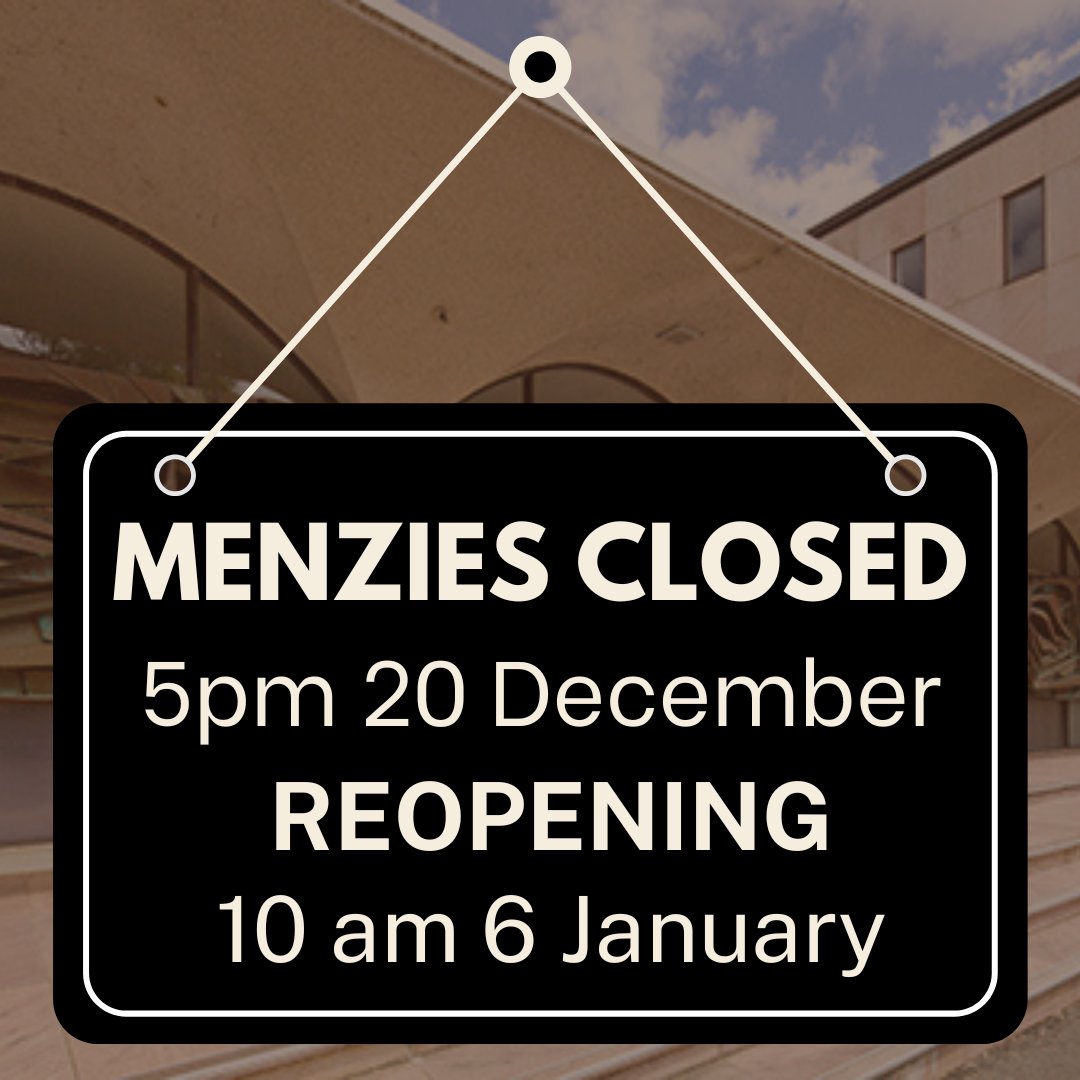 Menzies Library will be closed from 5pm Friday 20 December 2024 to 10am Monday 6 January 2025 for the University closedown period.