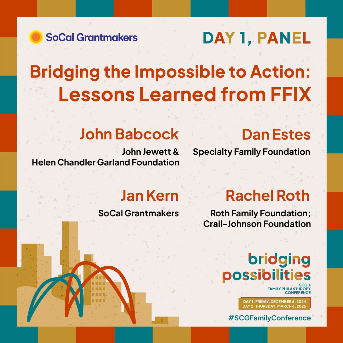 Day One of SCG's Family Philanthropy Conference, Bridging Possibilities, is almost two weeks away! As part of our December 6th program, we are proud to share our Plenary Panel: "Bridging the Impossible to Action: Lessons Learned from FFIX."

#SCGBridgingPossibilities