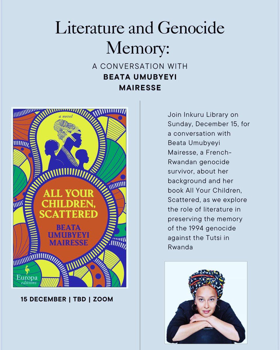 InkuruLibrary's tweet photo. Mark your calendars! We're excited to host a conversation on Literature and Genocide Memory with Beata Umubyeyi Mairesse. Stay tuned for details!
#Literature #GenocideMemory https://t.co/MyrqtWe9EE