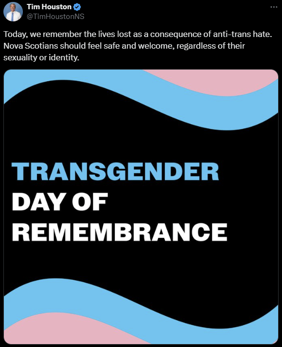 ALEdmonds's tweet image. Glad that transphobia is not condoned in Nova Scotia. I'm proud of NS for producing leaders like @TimHoustonNS, @ChenderClaudia and @zachchurchill, who stand up for what's right. Protecting the rights of trans people is protecting the rights of all people. #TransDayOfRemembrance