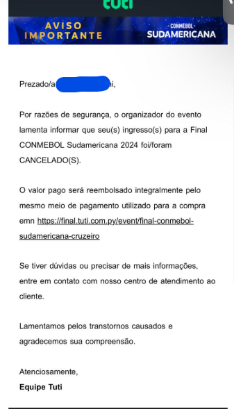 bruno_jdsantos's tweet photo. Muitos cruzeirenses recebendo emails como este da imagem dizendo que suas entradas foram canceladas.

Diversos torcedores já estão em assunção também receberam. 

Meu deus @SudamericanaBR  o que está acontecendo? são muitos relatos, até então só de Cruzeirenses. https://t.co/v3iuiAFKKh