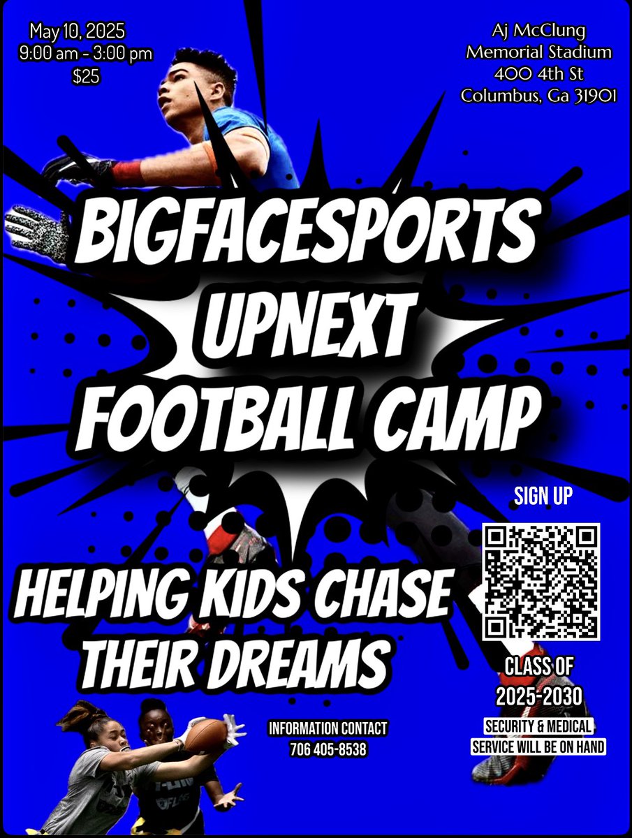 BigFaceSports
UPNEXT FOOTBALL CAMP 
MAY 10, 2025 
AJ McClung Memorial Stadium 
Columbus, Georgia 31901
College coaches will be announce soon