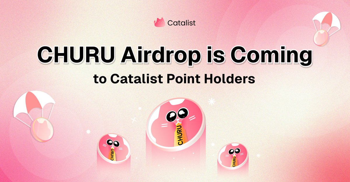 🪂CHURU Airdrop is Coming

One hour left until the #CHURU airdrop.

✅CHURU Airdrop Eligible
- Catalist point holders
- people who have used Catalist at least once
- Endurance NFT holders

Get ready to claim #CHURU ?

People who earned Catalist points through <a href="/RedbrickLand/">Redbrick</a>