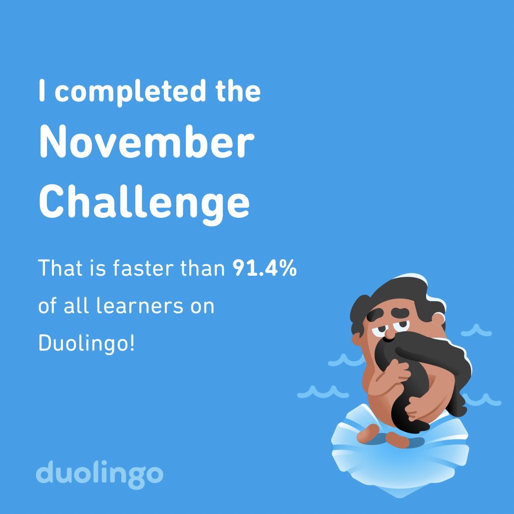 ManderKasper's tweet image. I completed the November challenge faster than 91.4% of all learners on Duolingo!